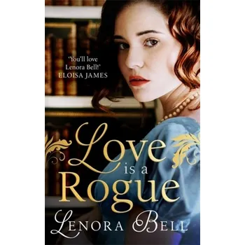 Beletrie pro dospělé Love Is a Rogue - Bell, Lenora