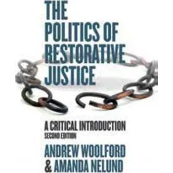 The Politics of Restorative Justice - Woolford, Andrew