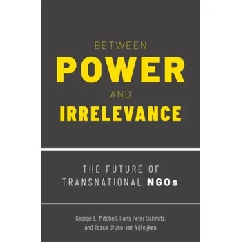 Between Power and Irrelevance - Freedman, Mitchell; Gehret, Jeff; Kamen, Leonard; Young, George