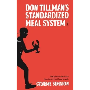 Don Tillman's Standardised Meal System - Simsion Graeme