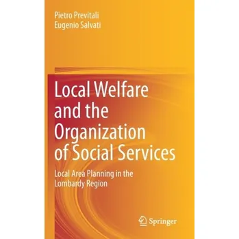 Local Welfare and the Organization of Social Services - Previtali, Pietro