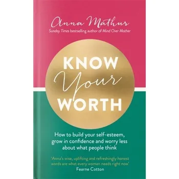 Populárně naučná literatura pro dospělé Know Your Worth - Mathur, Anna