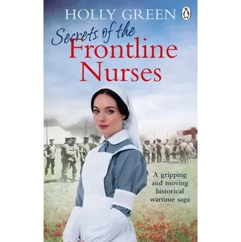 Beletrie pro dospělé Secrets of the Frontline Nurses - Holly G. Green