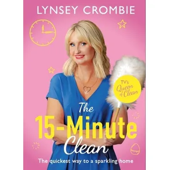 Queen of Clean - The 15-Minute Clean - Crombie, Lynsey