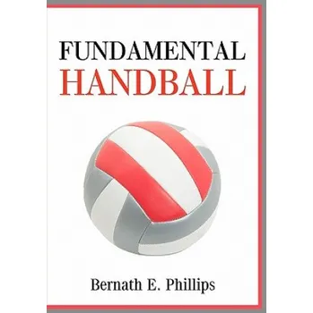 Kniha Fundamental Handball – Bernath E Phillips (EN)