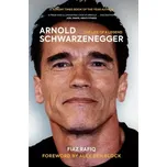 Arnold Schwarzenegger: The Life Of A Legend - Fiaz Rafiq [EN] (2021, brožovaná)