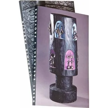 Umění Deset zastavení v Provence - Vladimír Preclík