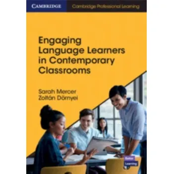 Engaging Language Learners in Contemporary Classrooms - Mercer, Sarah (Universitat Graz); Dornyei, Zoltan (University of Nottingham)