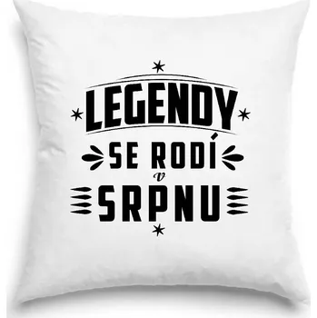 Dekorativní polštářek Polštář - Legendy se rodí v srpnu