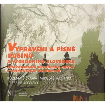 Vyprávění a písně Rusínů z východního Slovenska: Jihokarpatská ukrajinská nářečí v autentických záznamech - Jozef Hrušovský a kol. (2020, pevná, 2CD)