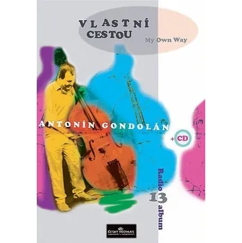 Radio-album 13: Antonn Gondoln Vlastn cestou 1361696