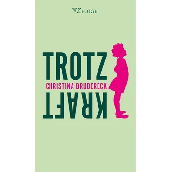 Trotzkraft - Brudereck, Christina