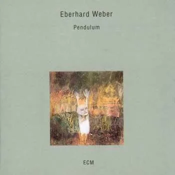 Zahraniční hudba CD Eberhard Weber: Pendulum 1993