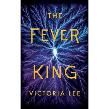 The Fever King - Victoria Tebbs; Lee Cosgrove