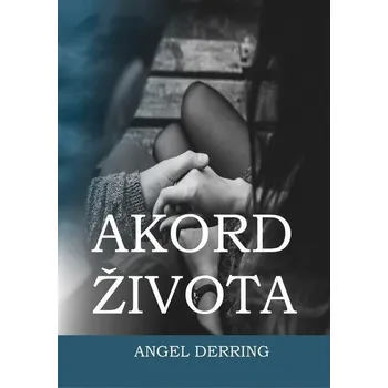 Kniha Akord života - Angel Derring (E-Kniha) - 978-80-281-0410-8