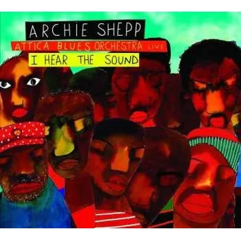 Zahraniční hudba CD Archie Shepp: I Hear The Sound 2017