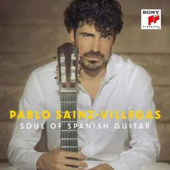 Zahraniční hudba CD Pablo Sáinz Villegas: Soul Of Spanish Guitar 2020