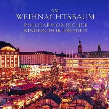 Hudba CD Various: Philharmonischer Kinderchor Dresden - Am Weihnachtsbaum 2018