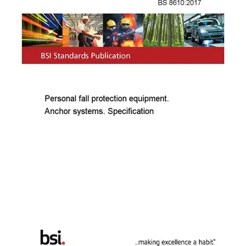 BS 8610:2017 Personal fall protection equipment. Anchor systems. Specification Anglicky PDF