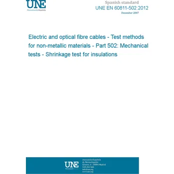 Cizojazyčná kniha UNE EN 60811-502:2012 Electric and optical fibre cables - Test methods for non-metallic materials - Part 502: Mechanical tests - Shrinkage test for insulations Španělsky PDF