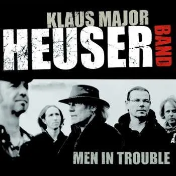 Zahraniční hudba CD Klaus Major Heuser Band: Men In Trouble 2013