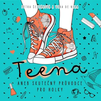 Teena aneb Skutečný průvodce pro holky - Petra Šestáková, Vera de Nera (2020, pevná)