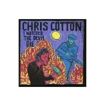 Zahraniční hudba CD Chris Cotton: I Watched The Devil Die 2009