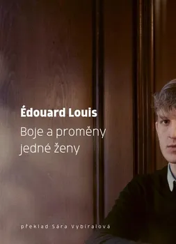 Boje a proměny jedné ženy - Édouard Louis (2022, pevná)