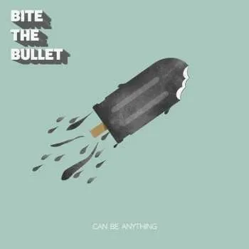 Zahraniční hudba CD Bite The Bullet: Can Be Anything 2019