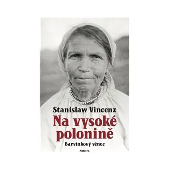 NA VYSOKÉ POLONINĚ. BARVÍNKOVÝ VĚNEC – Stanislaw Vincenz