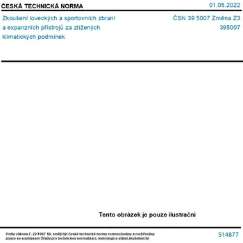 ČSN 39 5007 Změna Z3 - Zkoušení loveckých a sportovních zbraní a expanzních přístrojů za ztížených klimatických podmínek - Tisk