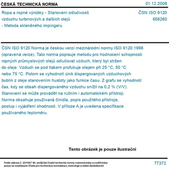 ČSN ISO 9120 - Ropa a ropné výrobky - Stanovení odlučivosti vzduchu turbinových a dalších olejů - Metoda skleněného impingeru - Tisk