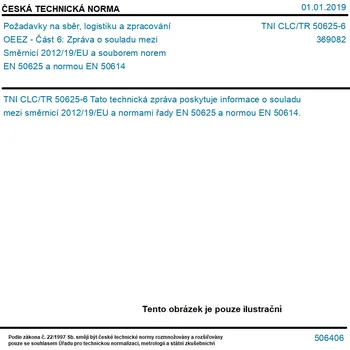 TNI CLC/TR 50625-6 - Požadavky na sběr, logistiku a zpracování OEEZ - Část 6: Zpráva o souladu mezi Směrnicí 2012/19/EU a souborem norem EN 50625 a normou EN 50614 - Tisk