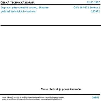 ČSN 26 0372 Změna 2 - Dopravní pásy s textilní kostrou. Zkoušení požárně technických vlastností - Tisk