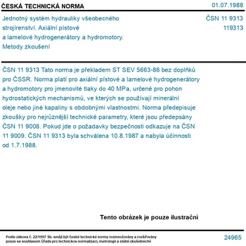ČSN 11 9313 - Jednotný systém hydrauliky všeobecného strojírenství. Axiální pístové a lamelové hydrogenerátory a hydromotory. Metody zkoušení - Tisk