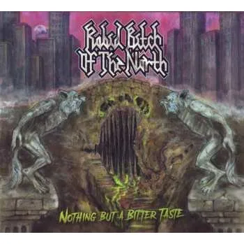Zahraniční hudba CD Rabid Bitch Of The North: Nothing But A Bitter Taste 2018