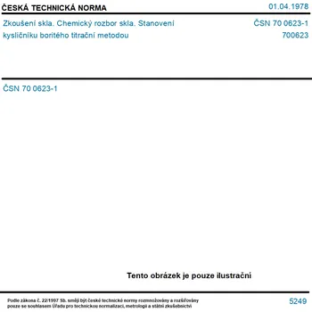ČSN 70 0623-1 - Zkoušení skla. Chemický rozbor skla. Stanovení kysličníku boritého titrační metodou - Tisk