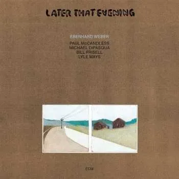 Zahraniční hudba CD Eberhard Weber: Later That Evening 2001