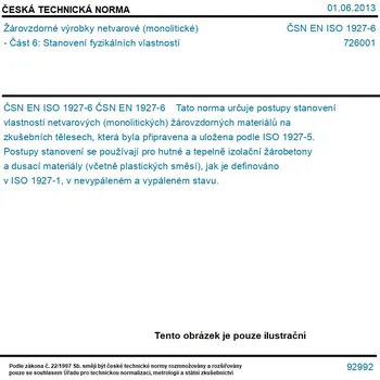 ČSN EN ISO 1927-6 - Žárovzdorné výrobky netvarové (monolitické) - Část 6: Stanovení fyzikálních vlastností - Tisk