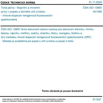 ČSN ISO 13605 - Tuhá paliva - Majoritní a minoritní prvky v popelu z černého uhlí a koksu - Vlnově disperzní rentgenová fluorescenční spektrometrie - Tisk