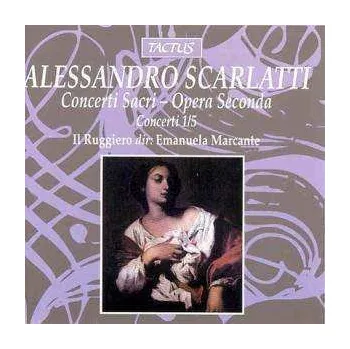 Zahraniční hudba CD Alessandro Scarlatti: Concerti Sacri – Opera Secondi (Concerti 1/5) 2013