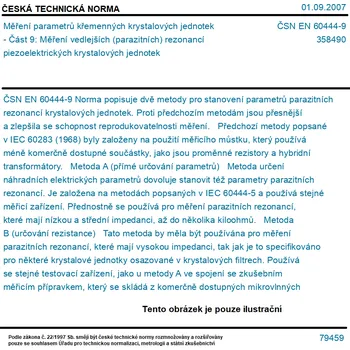 ČSN EN 60444-9 - Měření parametrů křemenných krystalových jednotek - Část 9: Měření vedlejších (parazitních) rezonancí piezoelektrických krystalových jednotek - Tisk