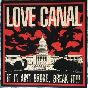 Zahraniční hudba LP Love Canal: If It Aint Broke, Break It!!! CLR 2017 Red Translucent Vinyl