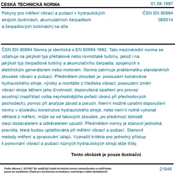 ČSN EN 60994 - Pokyny pro měření vibrací a pulzací v hydraulických strojích (turbínách, akumulačních čerpadlech a čerpadlových turbínách) na díle - Tisk