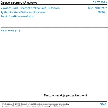 ČSN 70 0621-2 - Zkoušení skla. Chemický rozbor skla. Stanovení kysličníku křemičitého za přítomnosti fluoridů vážkovou metodou - Tisk