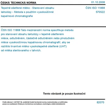 ČSN ISO 11868 - Tepelně ošetřené mléko - Stanovení obsahu laktulózy - Metoda s použitím vysokoúčinné kapalinové chromatografie - Tisk