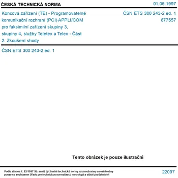 Příslušenství k čerpadlu ČSN ETS 300 243-2 ed. 1 - Koncová zařízení (TE) - Programovatelné komunikační rozhraní (PCI) APPLI/COM pro faksimilní zařízení skupiny 3, skupiny 4, služby Teletex a Telex - Část 2: Zkoušení shody - Tisk