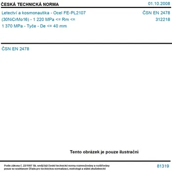 ČSN EN 2478 - Letectví a kosmonautika - Ocel FE-PL2107 (30NiCrMo16) - 1 220 MPa <= Rm <= 1 370 MPa - Tyče - De <= 40 mm - Tisk
