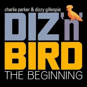 Zahraniční hudba 2CD Dizzy Gillespie: Diz 'n' Bird, The Beginning 2018