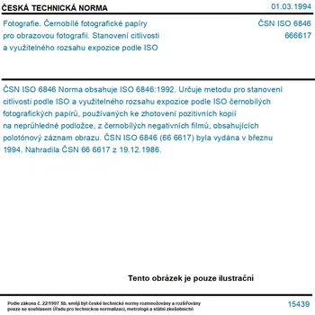ČSN ISO 6846 - Fotografie. Černobílé fotografické papíry pro obrazovou fotografii. Stanovení citlivosti a využitelného rozsahu expozice podle ISO - Tisk